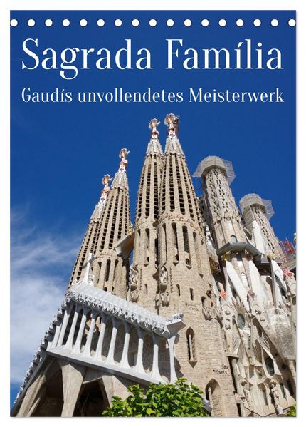 Sagrada Família - Gaudís unvollendetes Meisterwerk (Tischkalender 2027 DIN A5 hoch) CALVENDO Monatskalender