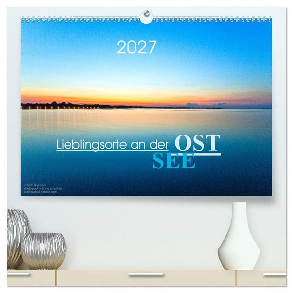Lieblingsorte an der Ostsee (hochwertiger Premium Wandkalender 2027 DIN A2 quer) Kunstdruck in Hochglanz
