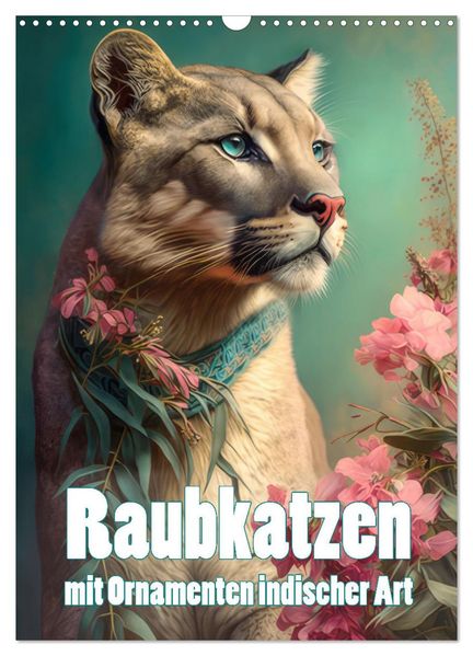 Raubkatzen mit Ornamenten indischer Art (Wandkalender 2027 DIN A3 hoch) CALVENDO Monatskalender