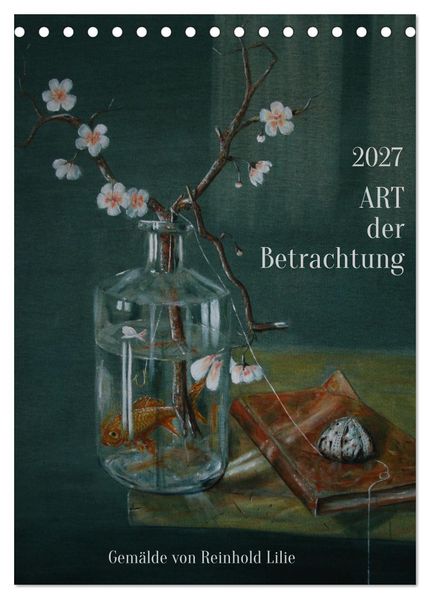 ART der Betrachtung (Tischkalender 2027 DIN A5 hoch) CALVENDO Monatskalender