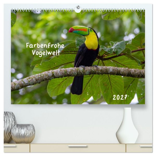 Farbenfrohe Vogelwelt (hochwertiger Premium Wandkalender 2027 DIN A2 quer) Kunstdruck in Hochglanz