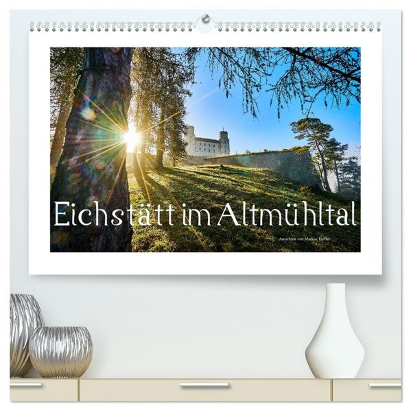 Eichstätt im Altmühltal (hochwertiger Premium Wandkalender 2027 DIN A2 quer) Kunstdruck in Hochglanz