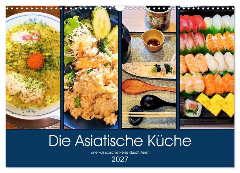 Die Asiatische Küche - Eine kulinarische Reise durch Asien (Wandkalender 2027 DIN A3 quer) CALVENDO Monatskalender