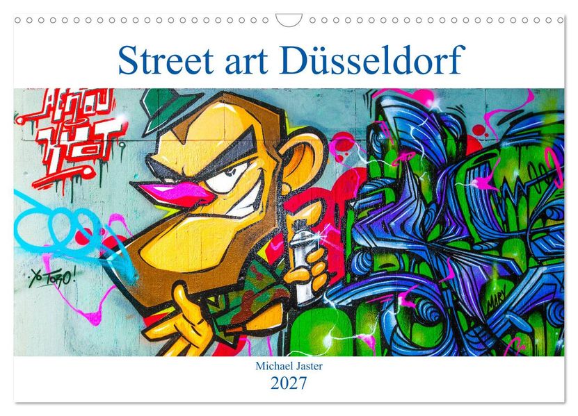 Street art Düsseldorf Michael Jaster (Wandkalender 2027 DIN A3 quer) CALVENDO Monatskalender