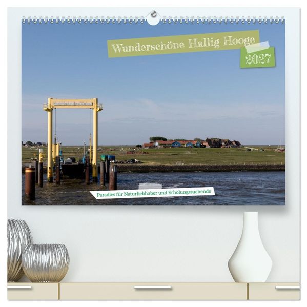 Wunderschöne Hallig Hooge (hochwertiger Premium Wandkalender 2027 DIN A2 quer) Kunstdruck in Hochglanz