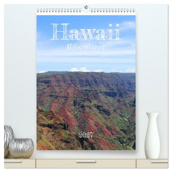 Hawaii - Reiseplaner (hochwertiger Premium Wandkalender 2027 DIN A2 hoch) Kunstdruck in Hochglanz