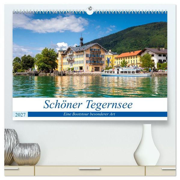 Schöner Tegernsee (hochwertiger Premium Wandkalender 2027 DIN A2 quer) Kunstdruck in Hochglanz