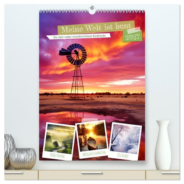 Meine Welt ist bunt (hochwertiger Premium Wandkalender 2027 DIN A2 hoch) Kunstdruck in Hochglanz