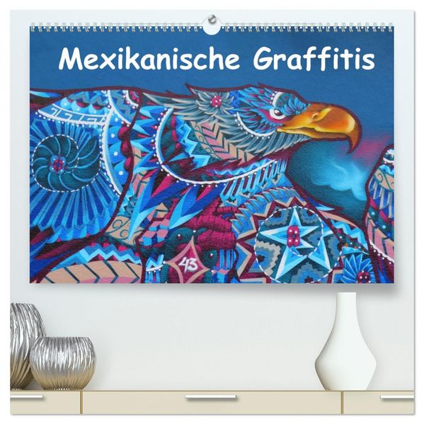 Mexikanische Graffitis (hochwertiger Premium Wandkalender 2027 DIN A2 quer) Kunstdruck in Hochglanz