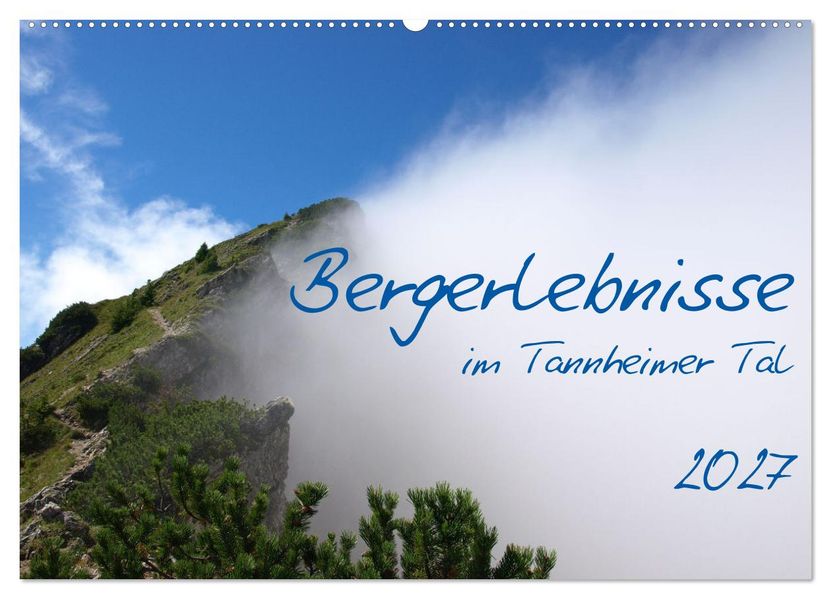 Bergerlebnisse im Tannheimer Tal (Wandkalender 2027 DIN A2 quer) CALVENDO Monatskalender