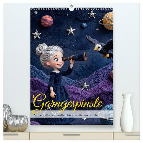 Garngespinste (hochwertiger Premium Wandkalender 2027 DIN A2 hoch) Kunstdruck in Hochglanz