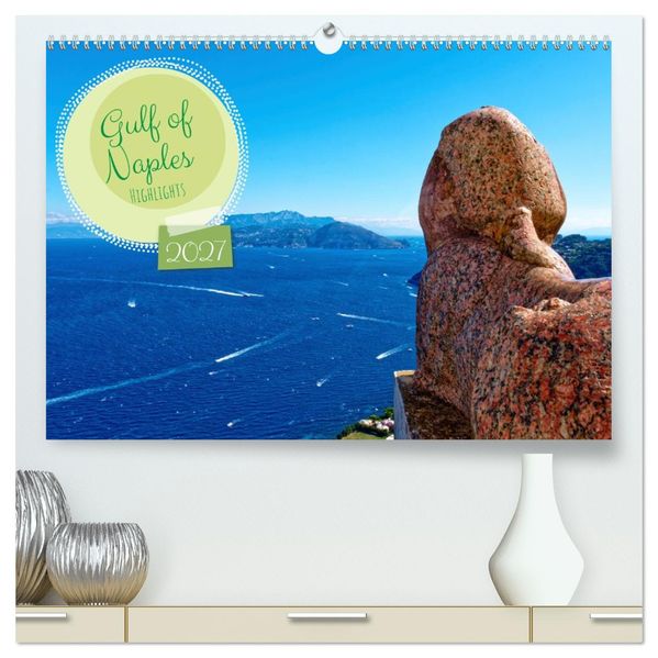 Gulf of Naples - Highlights (High Quality Premium Wall Calendar 2027 DIN A2 landscape)CALVENDO 12 Month Wall Calendar