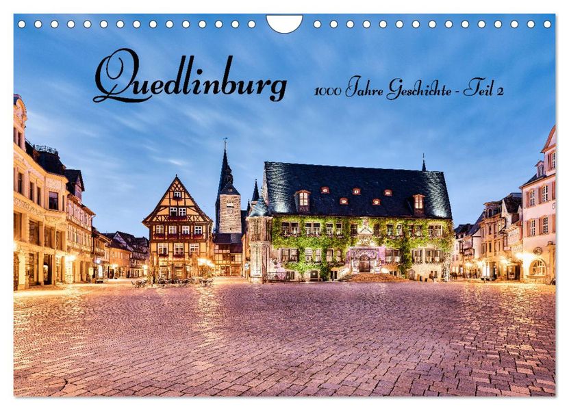 Quedlinburg-1000 Jahre Geschichte (Teil 2) (Wandkalender 2027 DIN A4 quer) CALVENDO Monatskalender
