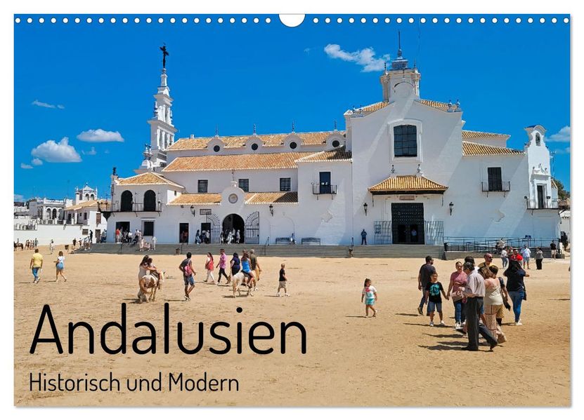 Andalusien historisch und modern (Wandkalender 2027 DIN A3 quer) CALVENDO Monatskalender