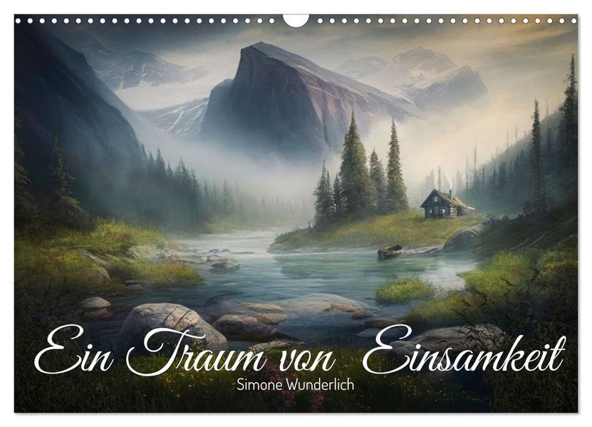 Ein Traum von Einsamkeit (Wandkalender 2027 DIN A3 quer) CALVENDO Monatskalender