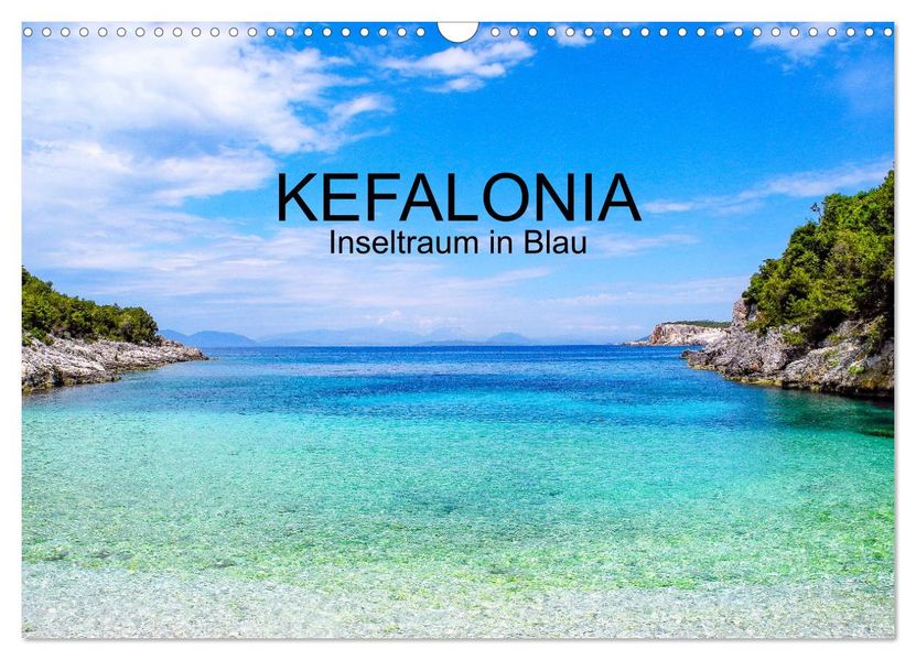 Kefalonia Inseltraum in Blau (Wandkalender 2027 DIN A3 quer) CALVENDO Monatskalender