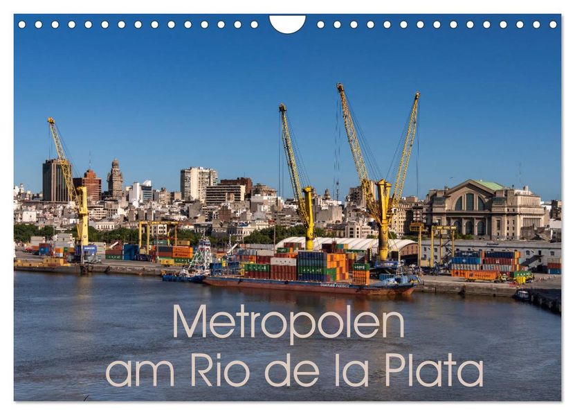 Metropolen am Rio de la Plata (Wandkalender 2027 DIN A4 quer) CALVENDO Monatskalender