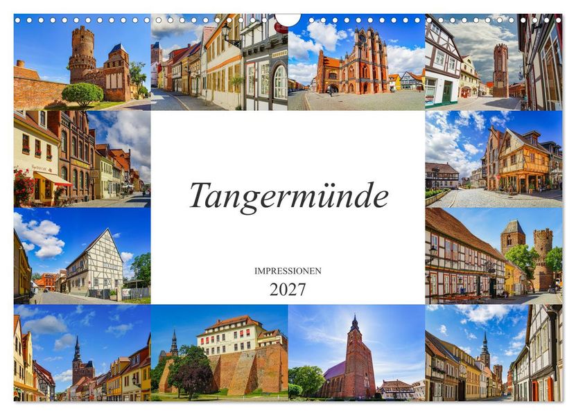 Tangermünde Impressionen (Wandkalender 2027 DIN A3 quer) CALVENDO Monatskalender