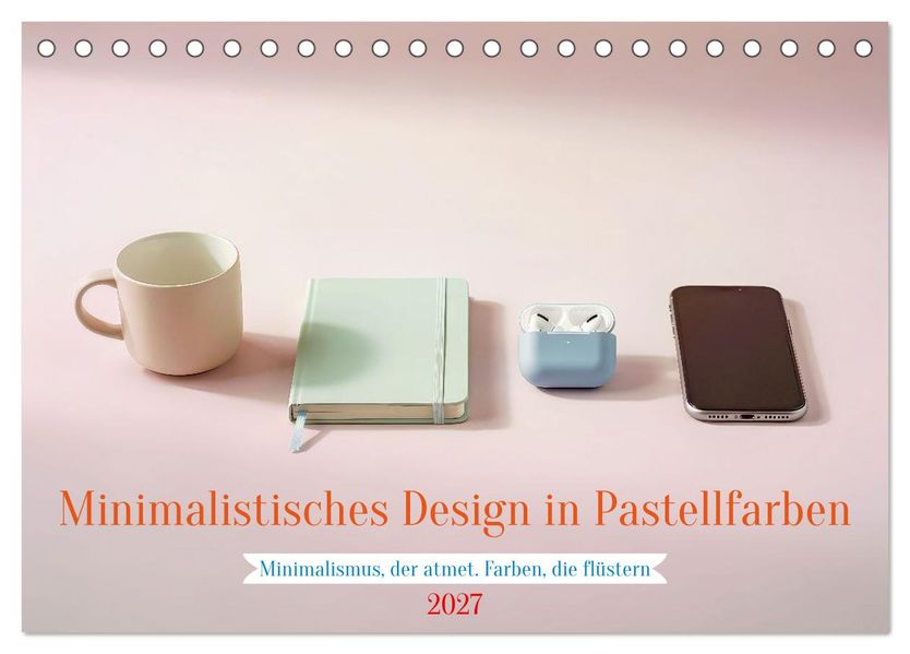 Minimalistisches Design in Pastellfarben (Tischkalender 2027 DIN A5 quer) CALVENDO Monatskalender