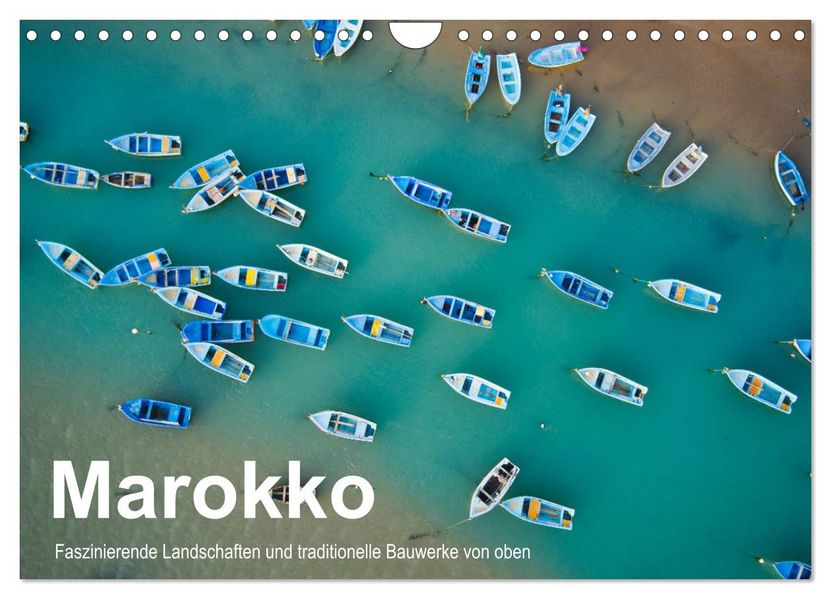 Marokko - Faszinierende Landschaften und traditionelle Bauwerke von oben (Wandkalender 2027 DIN A4 quer) CALVENDO Monatskalender