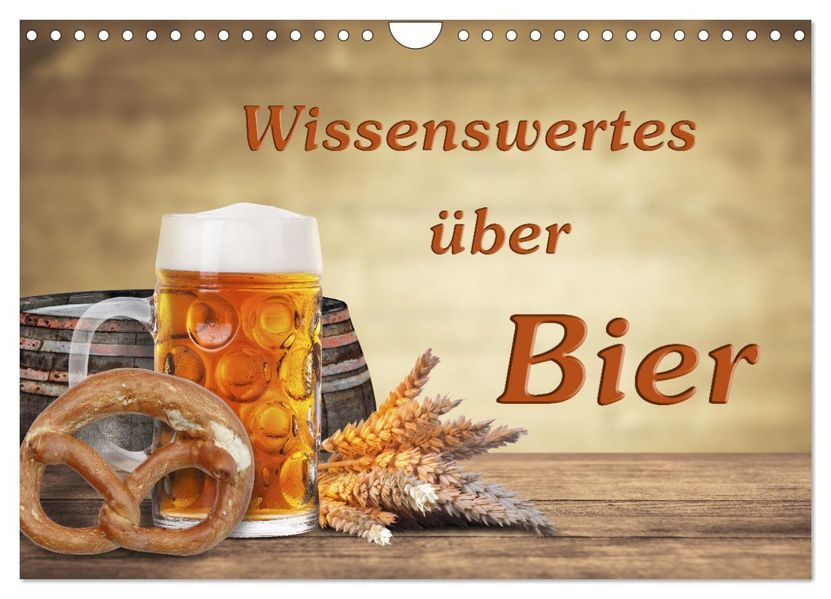 Wissenswertes über Bier (Wandkalender 2027 DIN A4 quer) CALVENDO Monatskalender