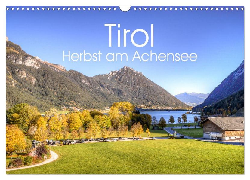 Tirol - Herbst am Achensee (Wandkalender 2027 DIN A3 quer) CALVENDO Monatskalender