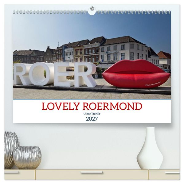 LOVELY ROERMOND (High Quality Premium Wall Calendar 2027 DIN A2 landscape)CALVENDO 12 Month Wall Calendar