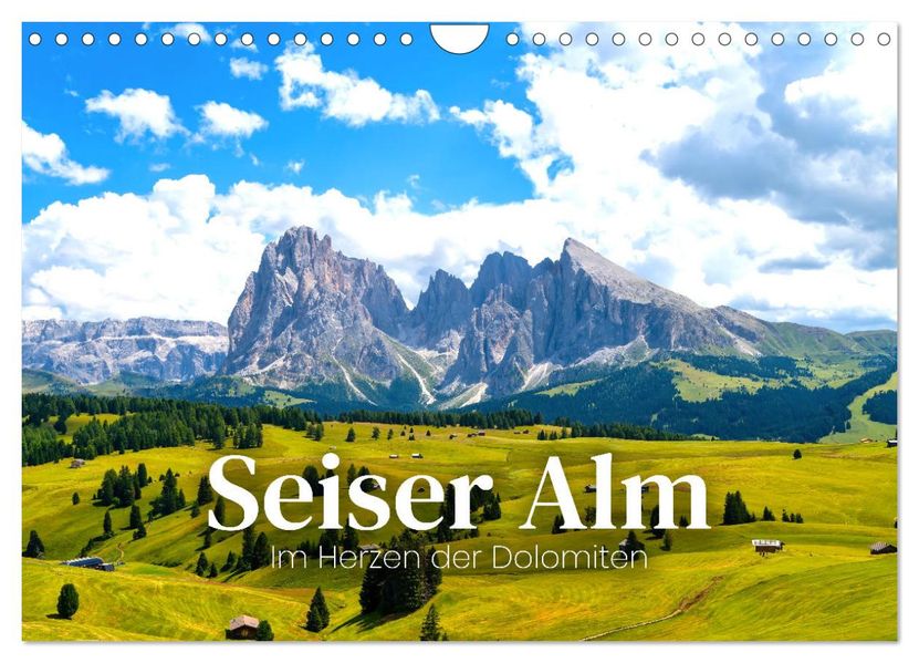 Seiser Alm - Im Herzen der Dolomiten. (Wandkalender 2027 DIN A4 quer) CALVENDO Monatskalender