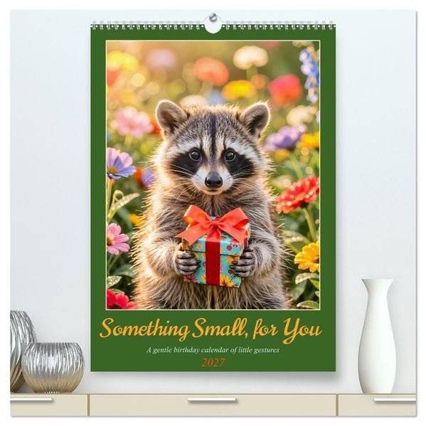 Something Small for You - A gentle birthday calendar of little gestures (High Quality Premium Wall Calendar 2027 DIN A2 portrait)CALVENDO 12 Month Wall Calendar
