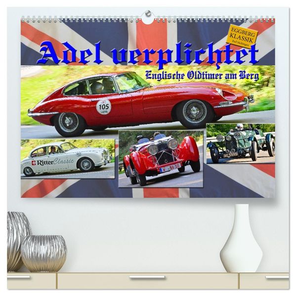 Adel verpflichtet - Englische Oldtimer am Berg (hochwertiger Premium Wandkalender 2027 DIN A2 quer) Kunstdruck in Hochglanz