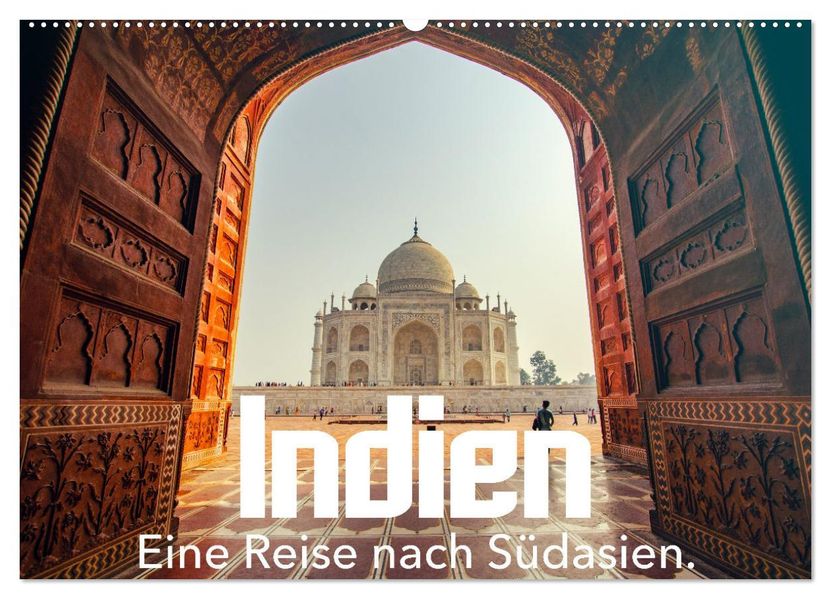 Indien - Eine Reise nach Südasien. (Wandkalender 2027 DIN A2 quer) CALVENDO Monatskalender