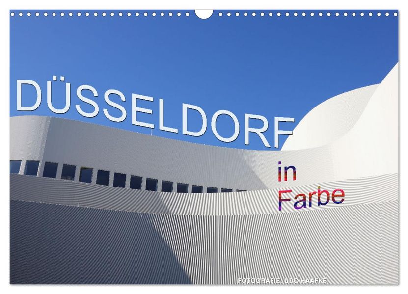 Düsseldorf in Farbe (Wandkalender 2027 DIN A3 quer) CALVENDO Monatskalender