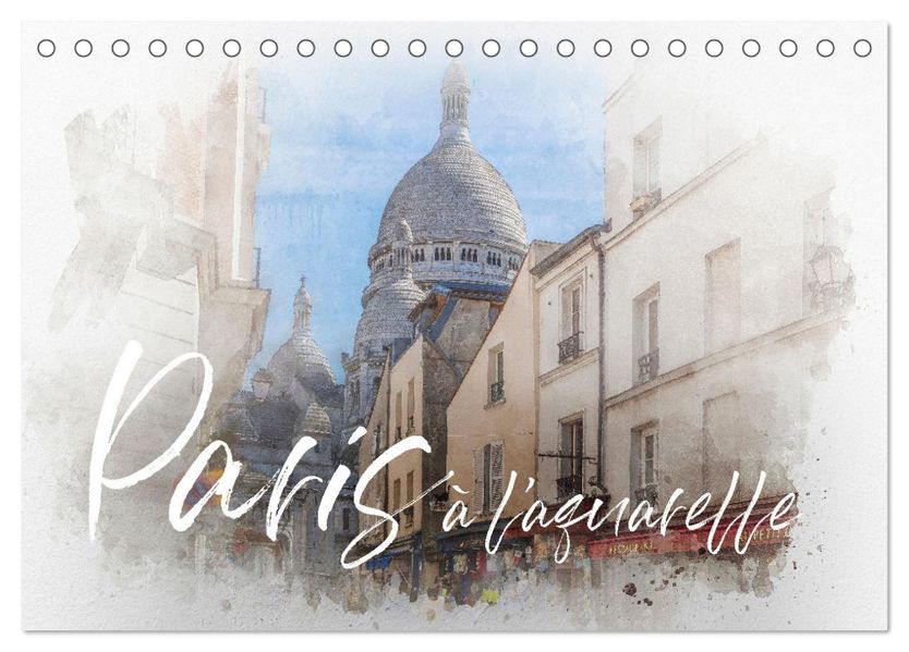 Paris à l'aquarelle (Tischkalender 2027 DIN A5 quer) CALVENDO Monatskalender
