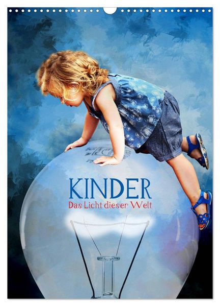 Kinder - Das Licht dieser Welt (Wandkalender 2027 DIN A3 hoch) CALVENDO Monatskalender