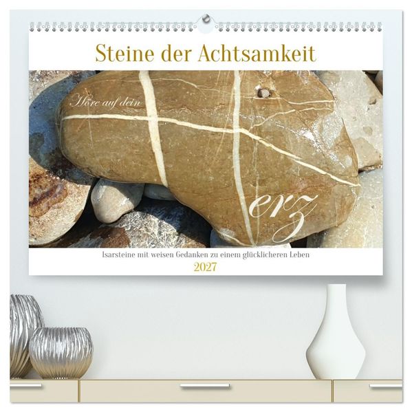 Steine der Achtsamkeit - Isarsteine mit weisen Gedanken zu einem glücklicheren Leben (hochwertiger Premium Wandkalender 2027 DIN A2 quer) Kunstdruck in Hochglanz