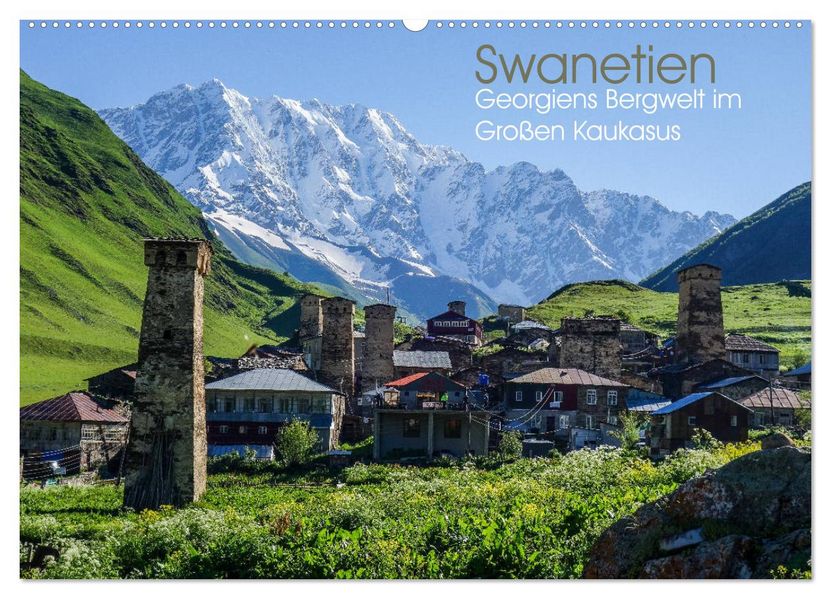 Swanetien - Georgiens Bergwelt im Großen Kaukasus (Wandkalender 2027 DIN A2 quer) CALVENDO Monatskalender
