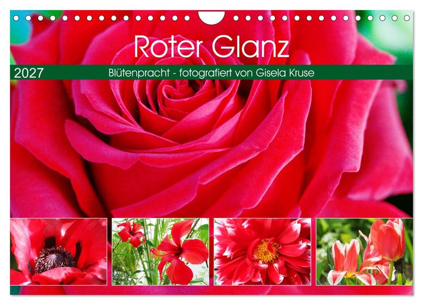 Roter Glanz Blütenpracht (Wandkalender 2027 DIN A4 quer) CALVENDO Monatskalender