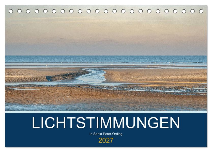 Lichtstimmungen in Sankt Peter-Ording (Tischkalender 2027 DIN A5 quer) CALVENDO Monatskalender