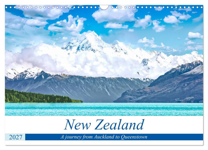 A journey from Auckland to Queenstown (Wall Calendar 2027 DIN A3 landscape) CALVENDO 12 Month Wall Calendar
