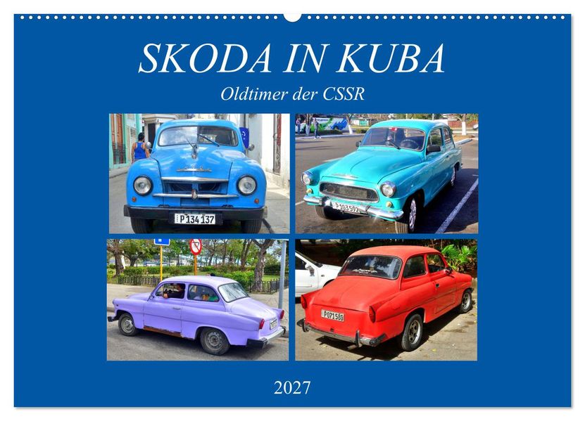 SKODA IN KUBA - Oldtimer der CSSR (Wandkalender 2027 DIN A2 quer) CALVENDO Monatskalender