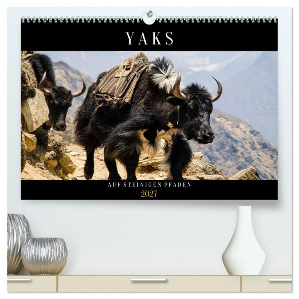 Yaks - auf steinigen Pfaden (hochwertiger Premium Wandkalender 2027 DIN A2 quer) Kunstdruck in Hochglanz