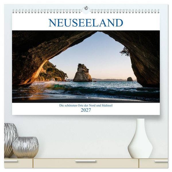 Neuseeland - Die schönsten Orte der Nord- und Südinsel (hochwertiger Premium Wandkalender 2027 DIN A2 quer) Kunstdruck in Hochglanz