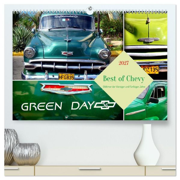 Best of Chevy - Oldtimer der Vierziger und Fünfziger Jahre (hochwertiger Premium Wandkalender 2027 DIN A2 quer) Kunstdruck in Hochglanz