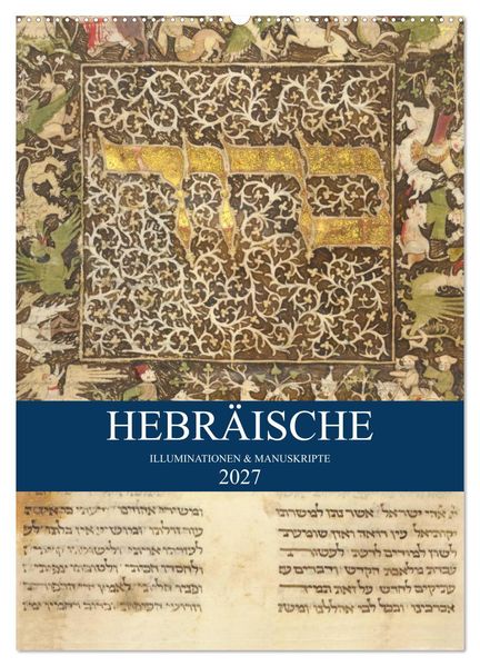 Hebräische Illuminationen und Manuskripte (Wandkalender 2027 DIN A2 hoch) CALVENDO Monatskalender