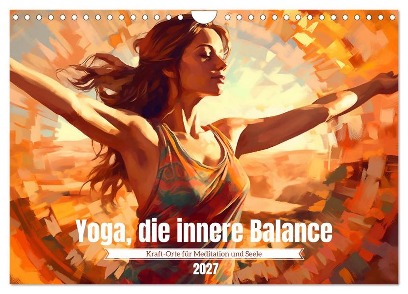Yoga die innere Balance (Wandkalender 2027 DIN A4 quer) CALVENDO Monatskalender