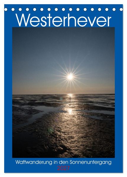 Westerhever - Wattwanderung in den Sonnenuntergang (Tischkalender 2027 DIN A5 hoch) CALVENDO Monatskalender