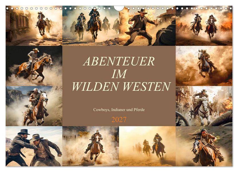 Abenteuer im Wilden Westen (Wandkalender 2027 DIN A3 quer) CALVENDO Monatskalender