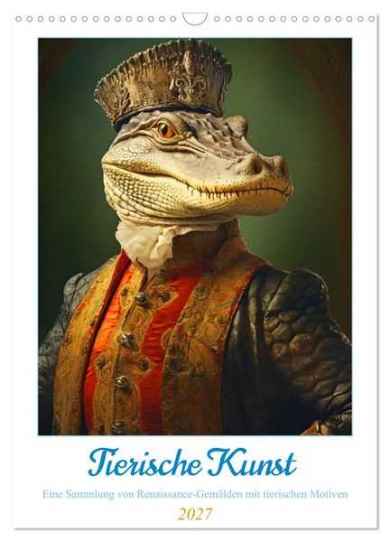 Tierische Kunst - Eine Sammlung von Renaissance-Gemälden mit tierischen Motiven (Wandkalender 2027 DIN A3 hoch) CALVENDO Monatskalender