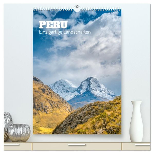 Peru - Einzigartige Landschaften (hochwertiger Premium Wandkalender 2027 DIN A2 hoch) Kunstdruck in Hochglanz