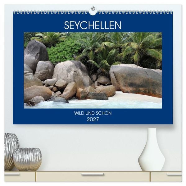 Seychellen - Wild und Schön (hochwertiger Premium Wandkalender 2027 DIN A2 quer) Kunstdruck in Hochglanz